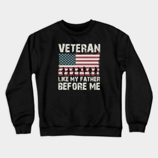 Veteran Like My Father Crewneck Sweatshirt